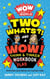 Wow in the World: Two Whats?! and a Wow! Think & Tinker Playbook - Activities and Games for Curious Kids