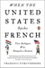 When the United States Spoke French - Five Refugees Who Shaped a Nation