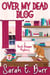 Over My Dead Blog - Book Blogger Mysteries, #1