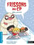 Frissons au CP - Yéti y es-tu ? - Niveau 2 -  Dès 6 ans