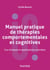Manuel pratique de thérapies comportementales, cognitives et émotionnelles - Stratégies et techniques
