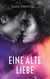 Eine alte Liebe - Die Schatten der Vergangenheit