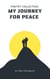 My Journey For Peace