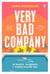 Very Bad Company - White Lotus meets Succession in this scandalous, suspense-filled summer thriller