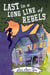 Last in a Long Line of Rebels