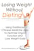 Losing Weight Without Dieting: Using Traditional Chinese Medicine (TCM) to Optimize Organ Function and Lose Weight Easily