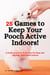 25 Games to Keep Your Pooch Active Indoors!   A Guide on how to Keep Your Pet Busy and Mentally Stimulated Indoors