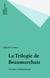 La Trilogie de Beaumarchais - Écriture et dramaturgie
