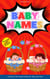 Baby Names: Unveiling The Perfect Name For Boys And Girls
