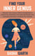 Find Your Inner Genius: Discover Your Unique Talents and Abilities to Unlock Your Potential, Overcome Self-Doubt, and Cultivate Creativity to Achieve Your Dreams
