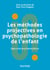 Les méthodes projectives en psychopathologie de l'enfant - Approche psychanalytique