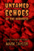 Untamed Echoes of the Darkness: 6 Spine-Chilling Short Stories - Spine-Chilling Short Stories Collection by Mark Taylor, #2