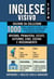 Inglese Visivo 1+2+3+4 - Edizione da Collezione - 1000 Immagini, 1000 Parole e 1000 Frasi di Esempio Bilingue per Imparare il Vocabolario Inglese