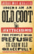 When I Am An Old Coot - Witticisms For People Who Refuse to Grow Old Gracefully