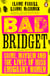 Bad Bridget - Crime, Mayhem and the Lives of Irish Emigrant Women