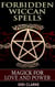 Forbidden Wiccan Spells: Magick for Love and Power - Forbidden Wiccan Spells, #1