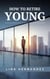 How to Retire Young - Caring for your Future, #1