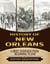 Battle of New Orleans: A Brief Overview from Beginning to the End