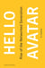 Hello Avatar - Rise of the Networked Generation