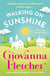 Walking on Sunshine - The heartwarming and uplifting Sunday Times bestseller