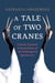 Tale of Two Cranes - Lessons Learned from 50 Years of the Endangered Species Act