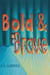 Bold and Brave