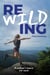 Rewilding: A mother's search for more