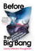 Before the Big Bang - The Origin of the Universe and What Lies Beyond