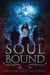 Soul Bound - Arcane Arts Academy, #1