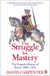 The Penguin History of Britain: The Struggle for Mastery - Britain 1066-1284