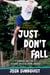 Just Don't Fall (Adapted for Young Readers) - A Hilariously True Story of Childhood Cancer and Olympic Greatness