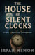 The House of Silent Clocks
