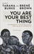 You Are Your Best Thing - Vulnerability, Shame Resilience and the Black Experience: An anthology