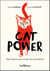 Cat power : Neuf leçons de vie de nos amis félins