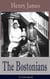 The Bostonians (Unabridged) - A Feminist Novel from the famous author of the realism movement, known for Portrait of a Lady, The Turn of The Screw, The Wings of the Dove, The American, The Ambassadors, What Maisie Knew…