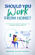 Should You Work from Home? The Truth About Remote Work & How to Find Real Remote Jobs Fast!