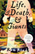 Life, and Death, and Giants - A powerful, life-changing and heartwarming tale full of magical realism and extraordinary hope