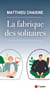 La fabrique des solitaires