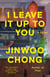 I Leave It Up to You - A Novel