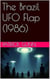 The Brazil UFO Flap (1986)
