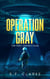 Operation Gray - The First Contact Files, #3