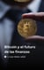 Bitcoin y el futuro de las finanzas