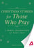 Christmas Stories for Those Who Pray - A merry celebration of God's love