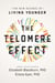 The Telomere Effect - A Revolutionary Approach to Living Younger, Healthier, Longer