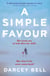 A Simple Favour - A Simple Favour: The Gripping Thriller Behind the Sizzling Summer 2025 Film Hit Starring Anna Kendrick and Blake Lively, Another Simple Favour