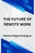 The Future of Remote Work
