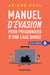 Manuel d'évasion pour prisonniers d'une cage dorée