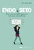 Endo & Sexo - Avoir une sexualité épanouie avec une endométriose