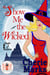 Show Me The Wicked: Magic and Mayhem Universe - Wicked Hearts, #2