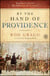 By the Hand of Providence - How Faith Shaped the American Revolution